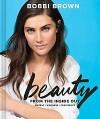 Bobbi Browns Beauty from the Inside Out 9781452161846, Verzenden, Gelezen, Bobbi Brown