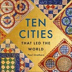 Ten Cities that Led the World 9781529356441 Paul Strathern, Boeken, Verzenden, Gelezen, Paul Strathern
