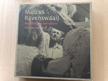 Marcus Ravenswaaij - Beeldhouwer van Nature - nieuwstaat, Ophalen of Verzenden, Zo goed als nieuw, Beeldhouwkunst