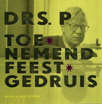 Toenemend feestgedruis - Drs. P 9789038814278, Verzenden, Gelezen, Drs. P