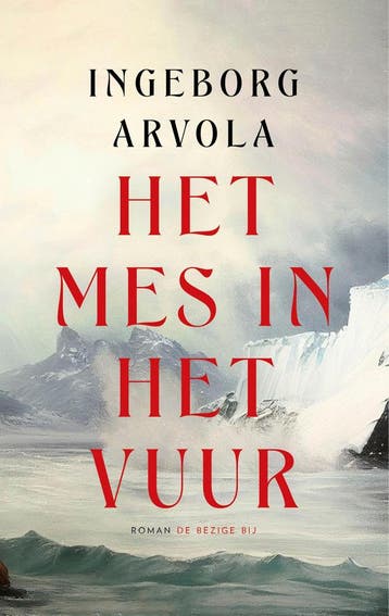 Het mes in het vuur - Ingeborg Arvola 9789403128535, Verzenden, Zo goed als nieuw, Ingeborg Arvola