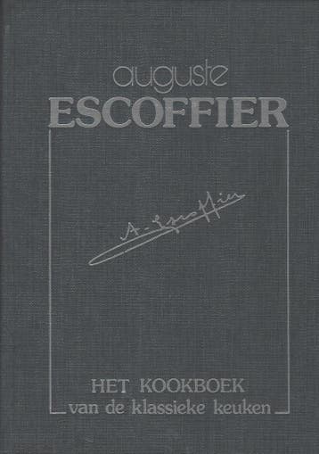 Het kookboek van de klassieke keuken - Auguste Escoffier, Boeken, Verzenden, Gelezen, Auguste Escoffier