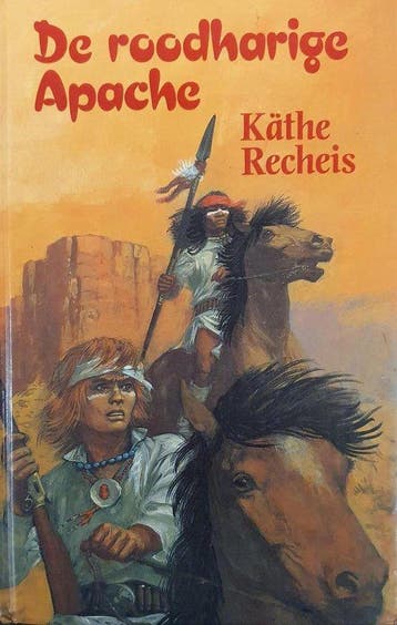 De Roodharige Apache - Recheis, Verzenden, Gelezen