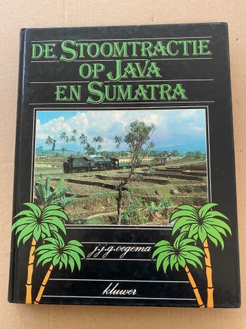 Overzicht Stoom Java en Sumatra - Techniek / Geschiedenis, Verzamelen, Verzenden, Gebruikt, Trein, Boek of Tijdschrift