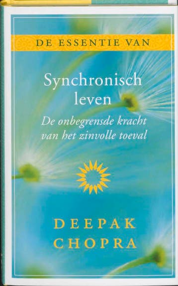 De essentie van Synchronisch leven - Deepak Chopra, Boeken, Verzenden, Zo goed als nieuw, Deepak Chopra