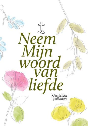 Neem Mijn Woord Van Liefde | Pieta Elzinga | Nieuw, Ophalen of Verzenden, Nieuw, Pieta Elzinga