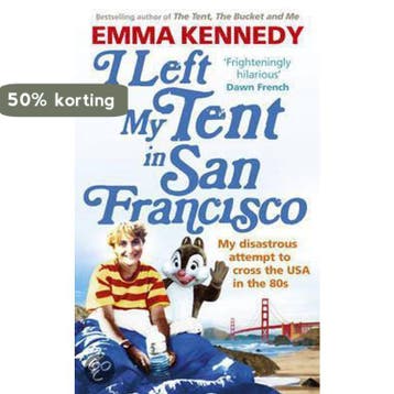 I Left My Tent In San Francisco - Emma Kennedy 9780091935955, Verzenden, Zo goed als nieuw, Emma Kennedy