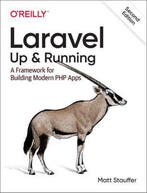 Laravel Up Running A Framework for Building Modern PHP Apps, Verzenden, Zo goed als nieuw, Matt Stauffer
