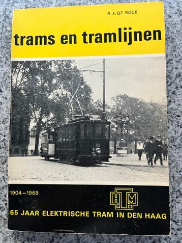 Trams en tramlijnen: 65 jaar elektrische tram, in Den Haag., Boeken, Verzenden, Gelezen, R.F. de Bock, Tram