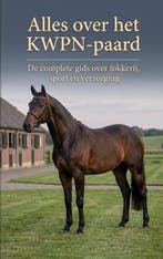 9789465501529 Alles over het KWPN-paard Andries B.V., Verzenden, Nieuw, Andries B.V.