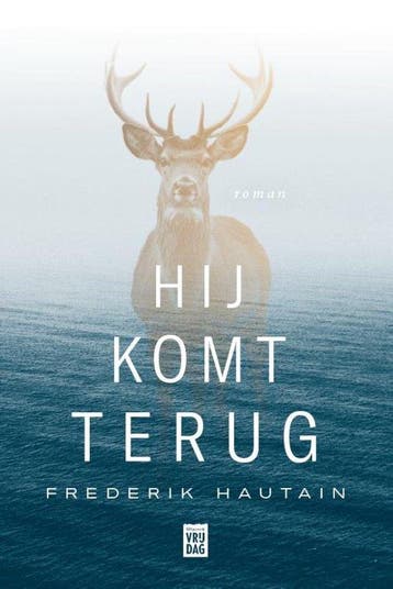 Hij komt terug - Frederik Hautain 9789464342314, Boeken, Verzenden, Zo goed als nieuw, Frederik Hautain