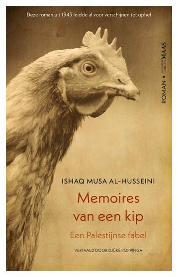 Memoires van een kip 9789083381282 Ishaq Musa Al-Husseini, Verzenden, Zo goed als nieuw, Ishaq Musa Al-Husseini
