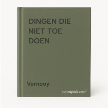 DINGEN DIE NIET TOE DOEN - Vernooy 9789062653072, Verzenden, Gelezen, Vernooy