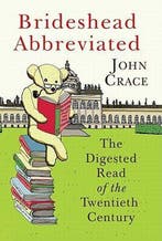 Brideshead Abbreviated: The Digested Read Of The Twentieth, Boeken, Taal | Engels, Verzenden, Zo goed als nieuw, John Crace