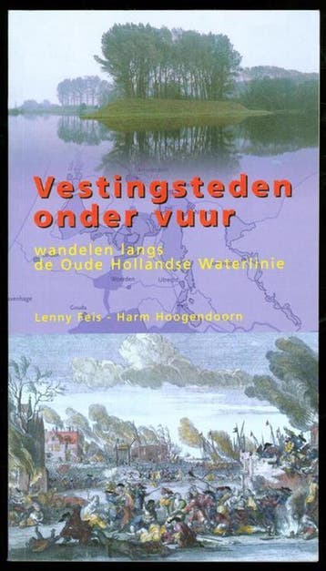 Vestingsteden onder vuur / Wandelen langs de Oude Hollandse, Verzenden, Gelezen, Lenny Feis