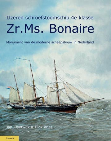 Ijzeren Schroefstoomschip 4E Klasse Zr. Ms. Bonaire | Nieuw, Ophalen of Verzenden, Nieuw, Dick Vries; Jan Klootwijk; Foeke Rouwkema