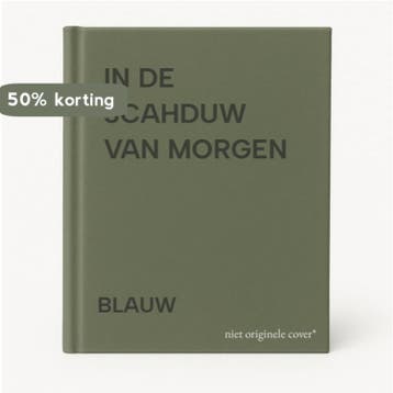 IN DE SCAHDUW VAN MORGEN - BLAUW 9789020521030, Verzenden, Gelezen, BLAUW