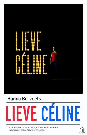 Lieve Céline - Hanna Bervoets 9789046705278, Boeken, Verzenden, Gelezen, Hanna Bervoets