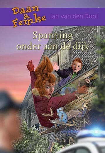 Spannig onder aan de dijk / Daan en Femke - Jan van den Dool, Verzenden, Gelezen, Jan van den Dool