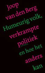 Humeurig Volk, Verkrampte Politiek En Hoe Het Anders Kan, Ophalen of Verzenden, Nieuw, Joop van den Berg