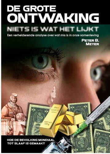 De ontwaking: Niets is wat het lijkt! - Peter B. Meyer, Verzenden, Gelezen, Peter B. Meyer