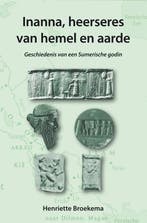 Inanna, heerseres van hemel en aarde 9789089545510, Boeken, Verzenden, Zo goed als nieuw, Henriette Broekema