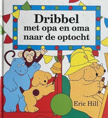 Dribbel Met Opa En Oma Naar De Optocht - Hill, Boeken, Verzenden, Gelezen