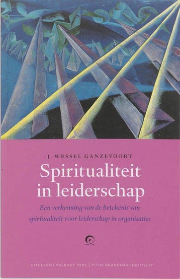 Spiritualiteit in leiderschap - J. Wessel Ganzevoort - 97890, Verzenden, Nieuw