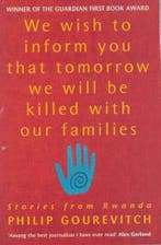 We Wish To Inform You That Tomorrow We Will Be Killed With O, Verzenden, Zo goed als nieuw, Philip Gourevitch