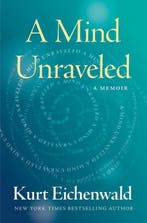 A Mind Unraveled 9780399593628 Kurt Eichenwald, Verzenden, Gelezen, Kurt Eichenwald