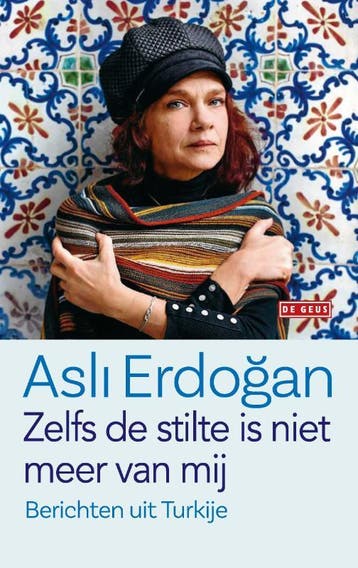 Zelfs de stilte is niet meer van mij - Asli Erdogan, Boeken, Verzenden, Zo goed als nieuw, Asli Erdogan