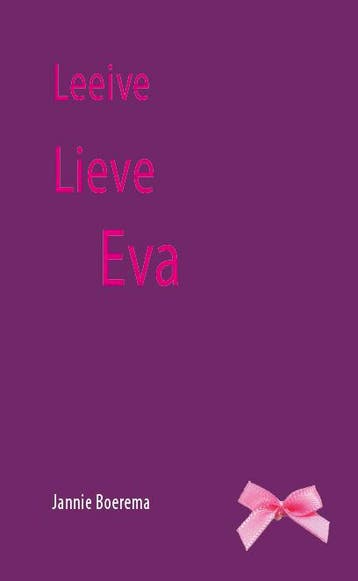 Leeive lieve Eva - Jannie Boerema 9789065090775, Verzenden, Zo goed als nieuw, Jannie Boerema