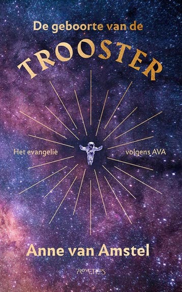 De geboorte van de trooster 9789044660265 Anne van Amstel, Boeken, Verzenden, Zo goed als nieuw, Anne van Amstel