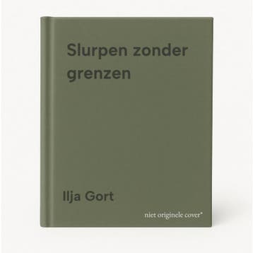 Slurpen zonder grenzen - Ilja Gort 9789083141497, Verzenden, Gelezen, Ilja Gort