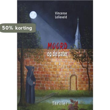 Moord op de pater - Vincense Lelieveld 9789089547347, Verzenden, Gelezen, Vincense Lelieveld