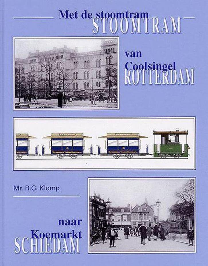 Met de stoomtram van Coolsingel naar Koemarkt 9789071513442, Boeken, Hobby en Vrije tijd, Zo goed als nieuw, Verzenden