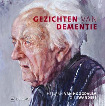 Gezichten van dementie - Gijs Wanders 9789462581432, Boeken, Verzenden, Zo goed als nieuw, Gijs Wanders