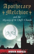 Apothecary Melchior and the Mystery of St Olafs Church, Verzenden, Zo goed als nieuw, Indrek  Hargla