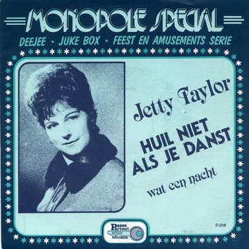 vinyl single 7 inch - Jetty Taylor - Huil Niet Als Je Danst, Verzenden, Zo goed als nieuw, 7 inch, Pop