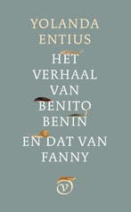 Het verhaal van Benito Benin en dat van Fanny 9789028282230, Boeken, Verzenden, Gelezen, Yolanda Entius