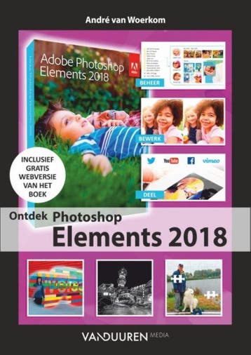 Ontdek Photoshop Elements 2018 - André van Woerkom, Verzenden, Gelezen, André van Woerkom