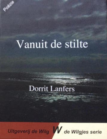Vanuit de stilte / Wilgjes 9789079288090, Verzenden, Zo goed als nieuw, Dorrit Marjorie Lanfers