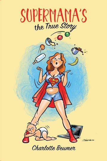Supermamas, the true story - Charlotte Beumer 9789090323275, Verzenden, Gelezen, Charlotte Beumer