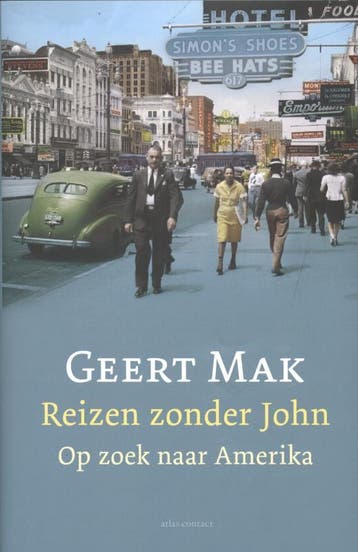 Reizen zonder John - Geert Mak 9789045020846, Verzenden, Zo goed als nieuw, Geert Mak