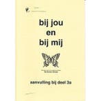 Bij jou en bij mij Aanvulling bij deel 3A (zie omschrijving), Boeken, Verzenden, Nieuw