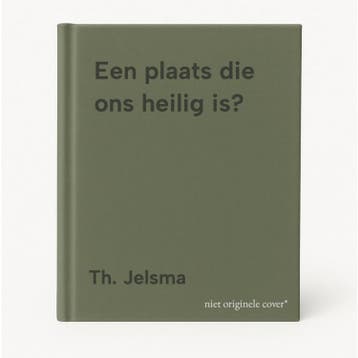 Een plaats die ons heilig is? - Th. Jelsma 9789079628056, Boeken, Verzenden, Gelezen, Th. Jelsma