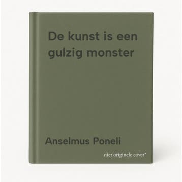 De kunst is een gulzig monster - Anselmus Poneli, Verzenden, Zo goed als nieuw, Anselmus Poneli