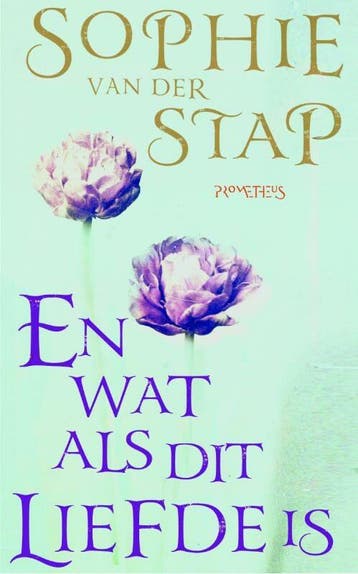 En wat als dit liefde is (Goed), Verzenden, Gelezen, Sophie van der Stap