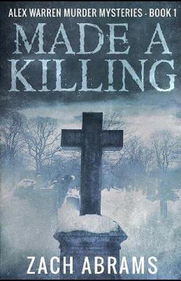 Alex Warren Murder Mysteries- Made A Killing - Zach Abrams, Verzenden, Zo goed als nieuw, Zach Abrams