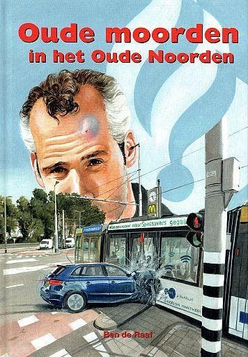 Ben de Raaf, Oude moorden in het oude noorden, Westland 17, Ophalen of Verzenden, Nieuw, Ben de Raaf, Fictie